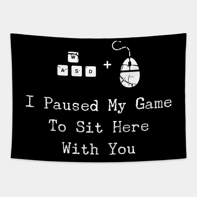 I Paused My Game To Sit Here - Christmas PC Gamer Gift Tapestry by PugSwagClothing