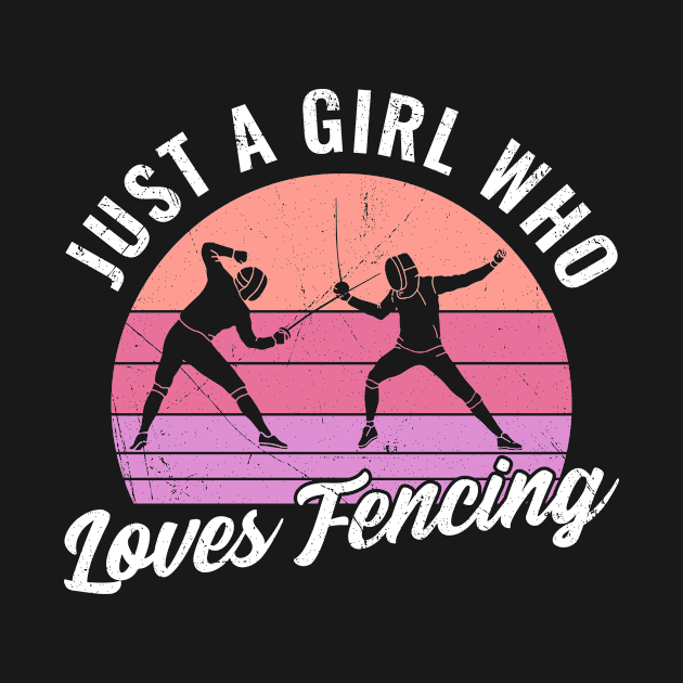 Womens Just a Girl Who Loves Fencing by Dr_Squirrel