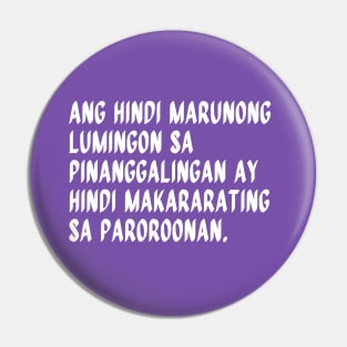 Tagalog Proverb Series 1 (Ang Hindi Marunong Lumingon...) Pin