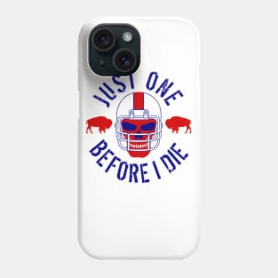 Buffalo Football Just One Before I Die Skull Phone Case