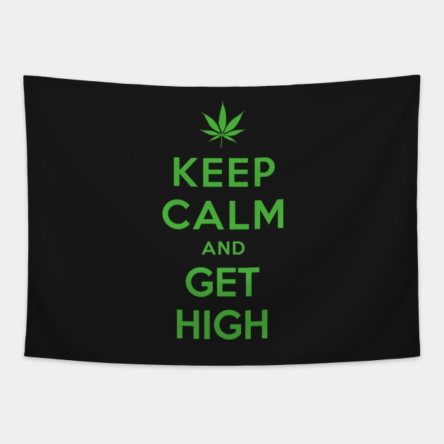 KEEP CALM AND GET HIGH Tapestry by dwayneleandro