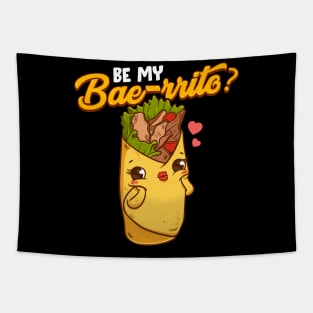 Cute & Funny Be My Bae-rrito Bae Burrito Pun Tapestry