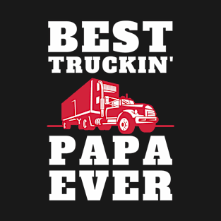 Best Truckin Papa Ever T-Shirt