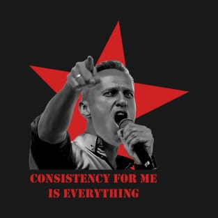 consistency for me is everything T-Shirt