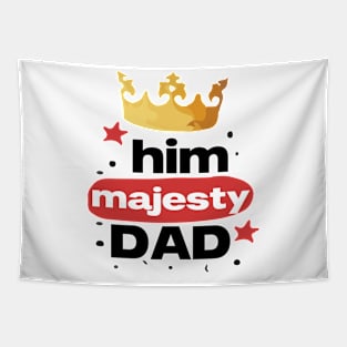 Him majesty dad Tapestry