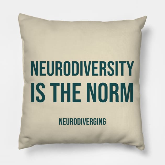 Neurodiversity Is The Norm Pillow by Neurodiverging