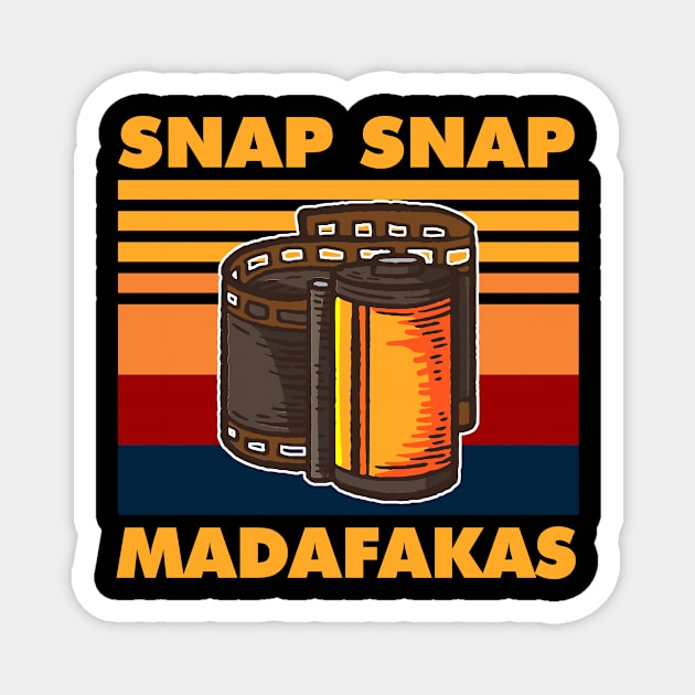 Snap Snap Madafakas for Photographers and Generation Selfie Magnet by Cedinho