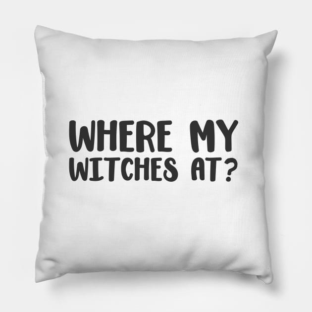 Where My Witches At - Group Halloween- Funny Halloween Shirt Pillow by BKFMerch