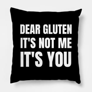 Dear gluten, its not me, its you Pillow