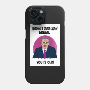 Dr Hilary, you is old! Phone Case