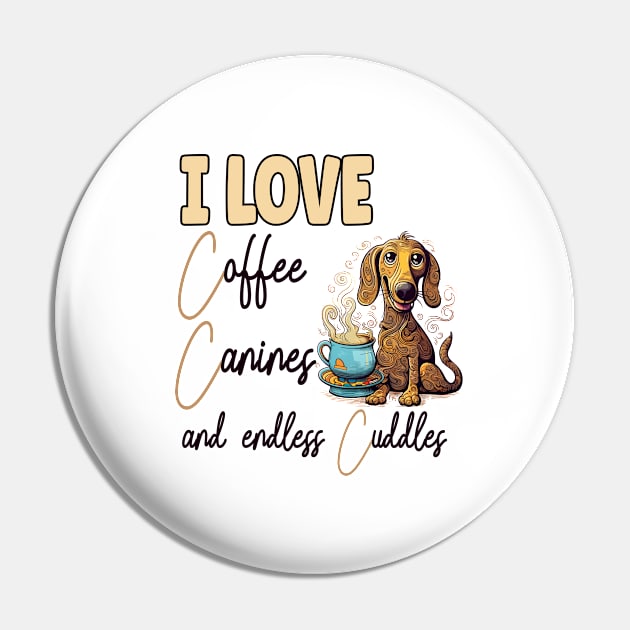 I Love Coffee Canines and Cuddles Dachshund Owner Funny Pin by Sniffist Gang