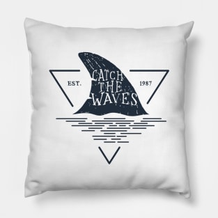 Shark Fin. Catch The Waves. Motivational Quote. Creative Illustration Pillow