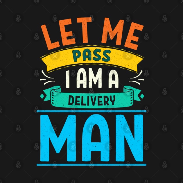 Mens Let Me Pass I Am A Delivery Man Mail Delivery Postal Worker print by theodoros20