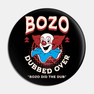 Bozo Dubber Over - Bozo did the dub Pin