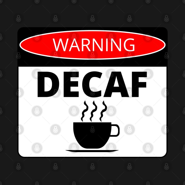 Decaf Coffee Warning Caution Label Decal Sticker by GregFromThePeg