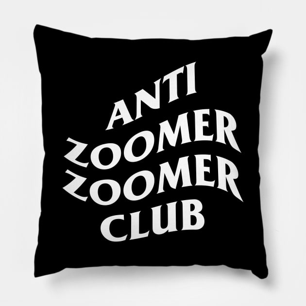 Anti Zoomer Zoomer Club Pillow by artsylab