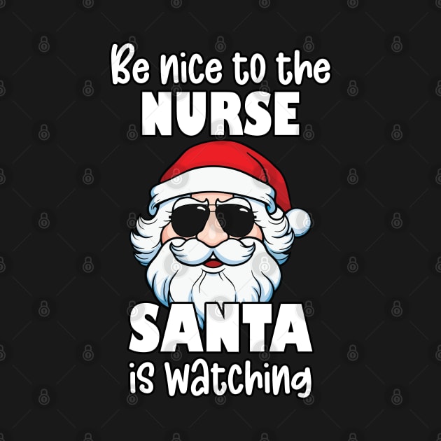 Be Nice to the Nurse Santa Is Watching Christmas Nurse Appreciation Gifts by JustCreativity