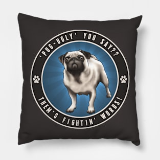 Pug Ugly - Blue Pillow