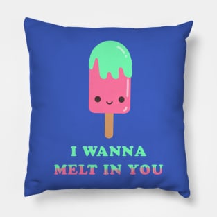 I wanna melt in you Pillow