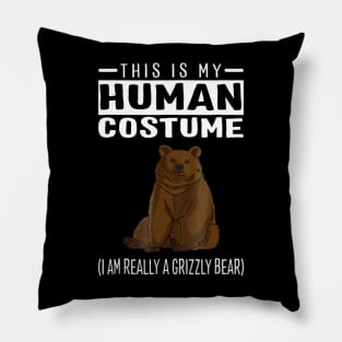This Is My Human Costume I'm Really A Grizzly Bear Pillow