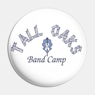 Tall Oaks Band Camp Pin