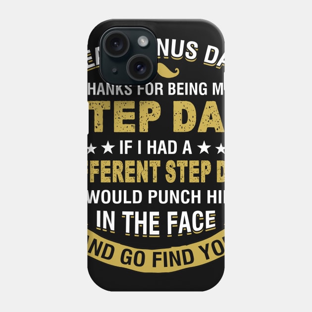 Dear Bonus Dad Thanks For Being My Step Dad Father Shirt Phone Case by Kaileymahoney