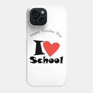 Happy Teacher Day I love my School slogan back to school Phone Case