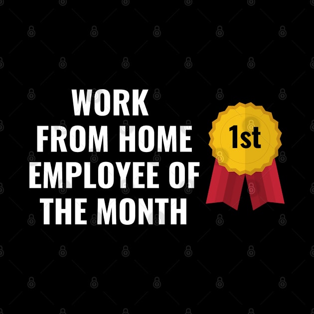 Work From Home Employee of the Month Funny Ribbon Text Design by Up 4 Tee