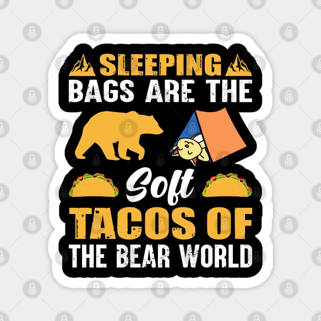 Sleeping Bags Are the Soft Tacos Magnet by busines_night