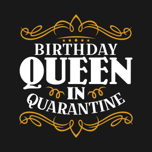 Birthday Queen in Quarantine 2020 T-Shirt