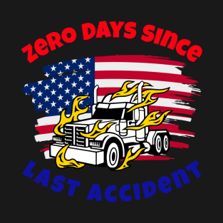 American Trucker Zero Days Since Last Accident RWB T-Shirt