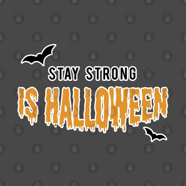 Stay strong Is Halloween by Inspire Creativity