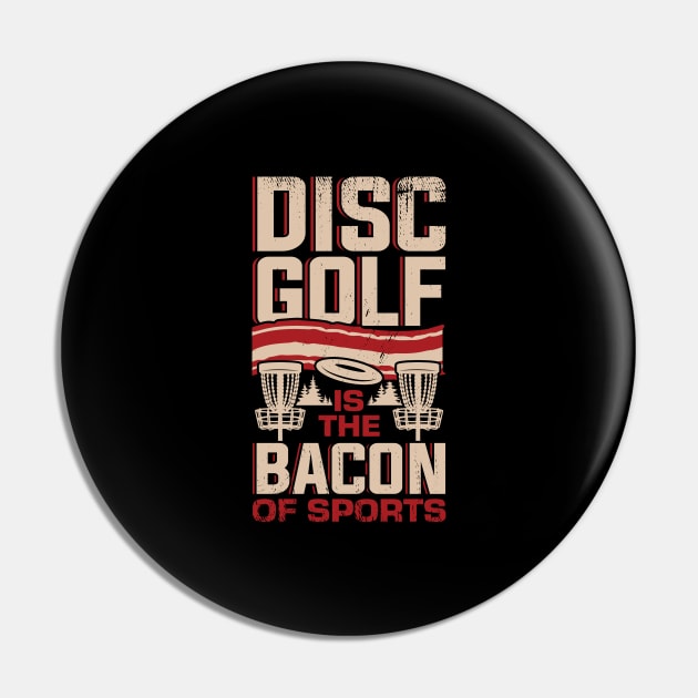 Funny Disc Golf Player Bacon Lover Gift Pin by Dolde08