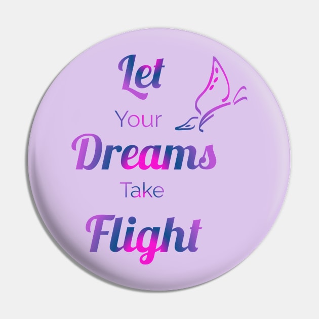 Let your dreams take flight Pin by Courtney's Creations