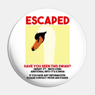 Escaped swan film quote police meme Pin