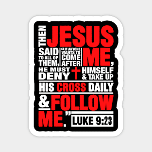 Luke 9:23 Follow Me Magnet