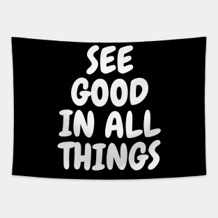 See Good In All Things Tapestry