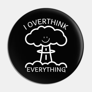 I Overthink Everything Pin