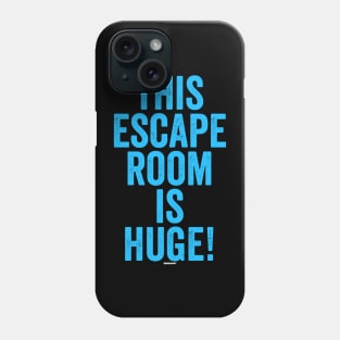 This Escape Room is Huge! Phone Case