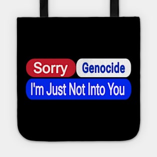 Sorry Genocide I'm Just Not Into You - Front Tote