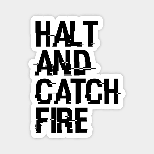 Halt And Catch Fire Magnet by Widmore