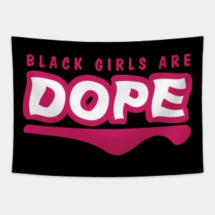 Black Girls Are Dope Tapestry