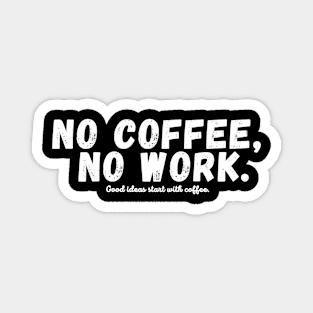 No Coffee no work funny saying Magnet