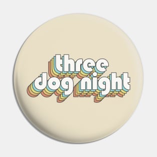 Retro Three Dog Night Pin