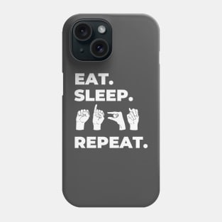 Eat Sleep Sign Repeat Phone Case