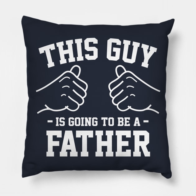 This guy is going to be a father Pillow by Lazarino