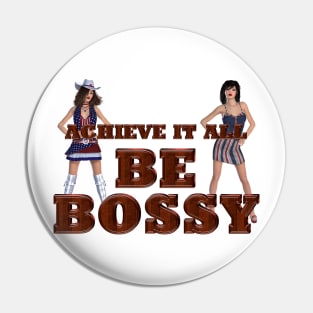 Achieve it All, Be Bossy Pin