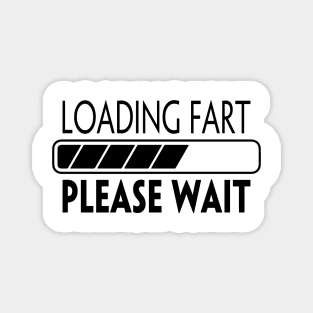 LOADING FART PLEASE WAIT Magnet