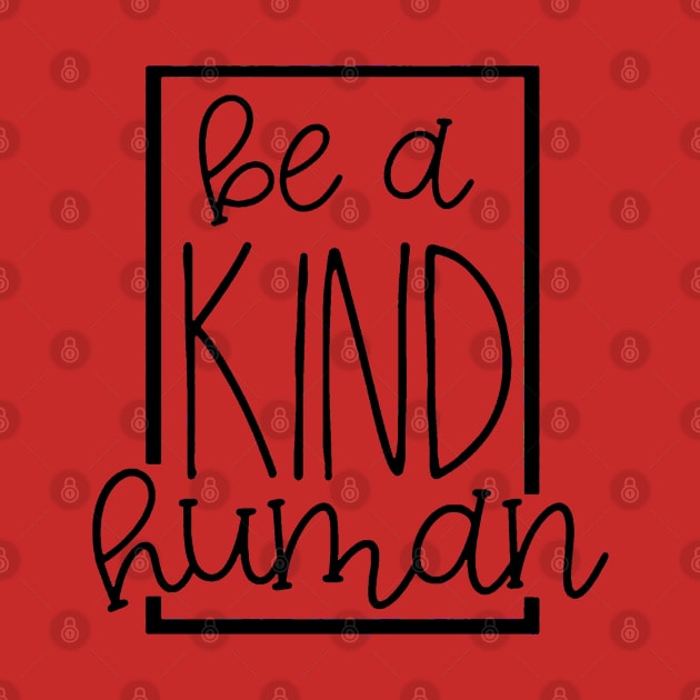 Be a Kind Human by eraillustrationart