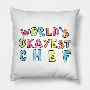 World's Okayest Chef Gift Idea Pillow